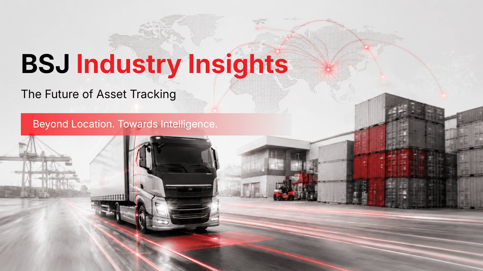 BSJ Industry Insights 01 The Future of Asset Tracking — Beyond Location. Towards Intelligence -BSJ Technology.png
